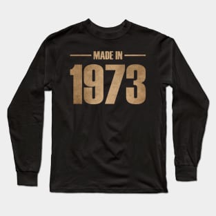 MADE IN 1973 Long Sleeve T-Shirt